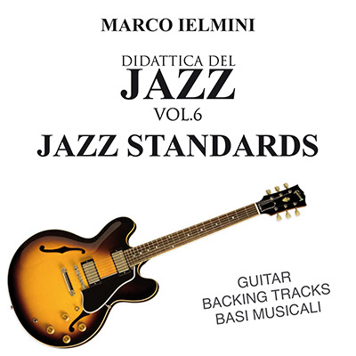 Didattica del Jazz Vol. 6 Jazz standards (Guitar Backing Tracks)
